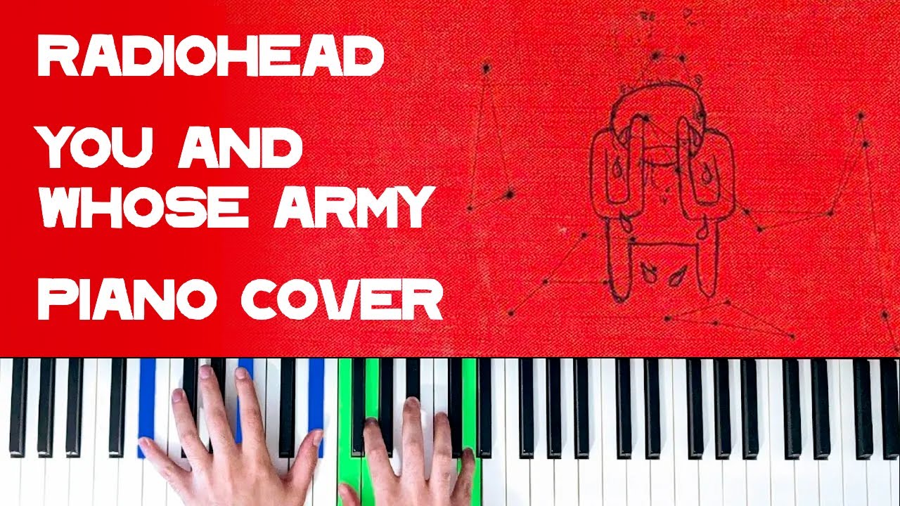 Radiohead - You and Whose Army [Piano Cover]
