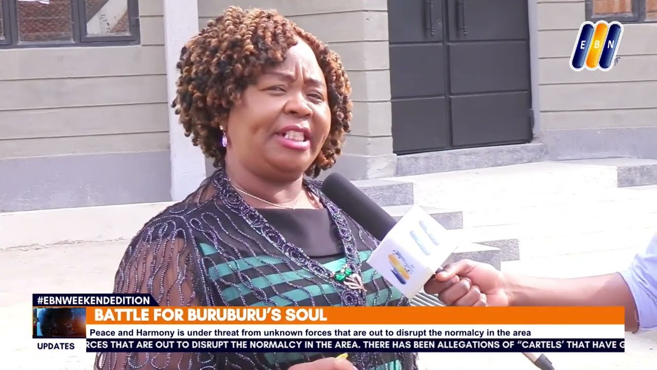 EBN WEEKEND EDITION  || BATTLE FOR BURUBURU’S SOUL