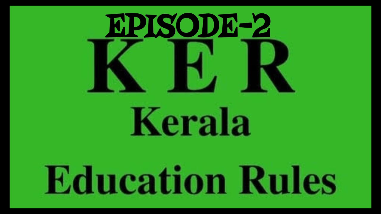 KERALA EDUCATION RULES (EPISODE-2)