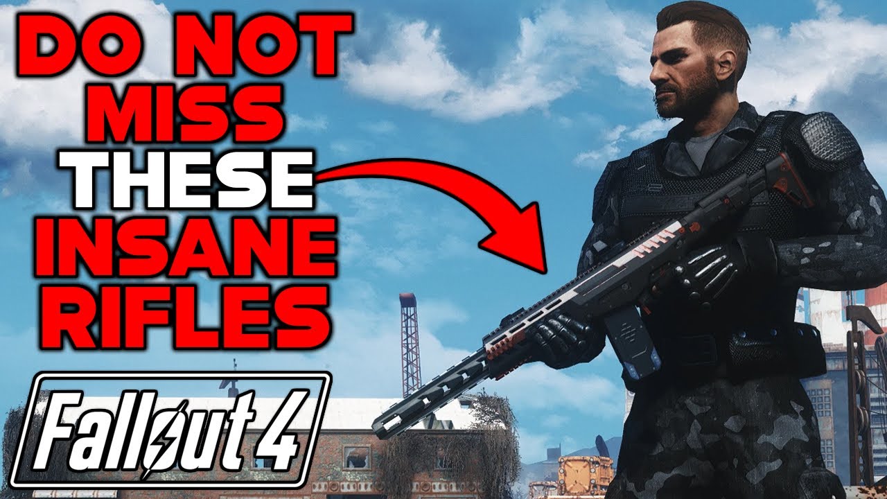 DO NOT MISS THESE INSANE RIFLES IN FALLOUT 4