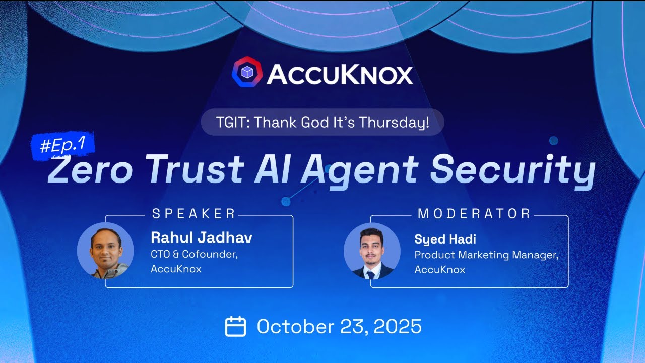 TGIT! Ep.1 | Zero Trust AI Agent Security with Rahul Jadhav & Syed Hadi