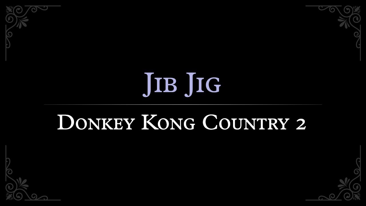 Donkey Kong Country 2: Jib Jig Arrangement