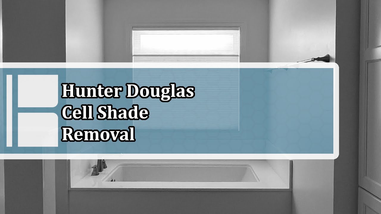 Hunter Douglas | Cell Shade Removal