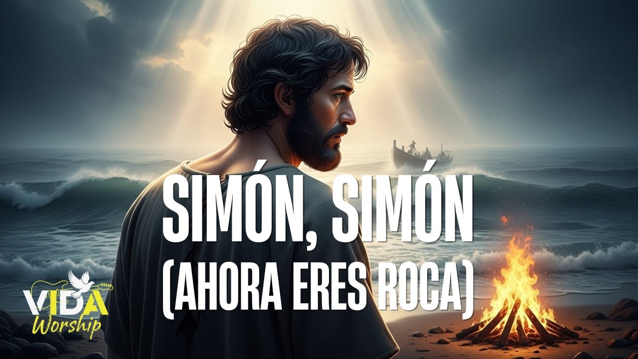 SIMÓN, SIMÓN (Ahora eres Roca) | Adoración narrativa inspirada en Juan 21