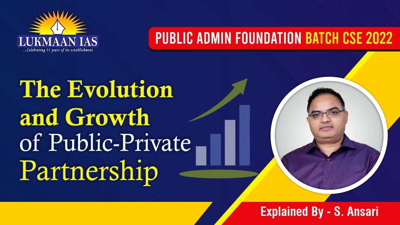 The Evolution and Growth of Public-Private Partnership  | By S. Ansari | Lukmaan IAS