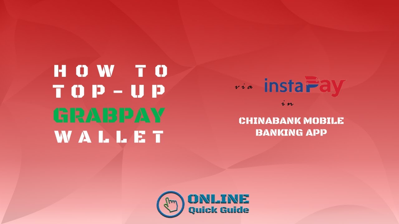 How to top-up GrabPay Wallet via Chinabank Mobile app