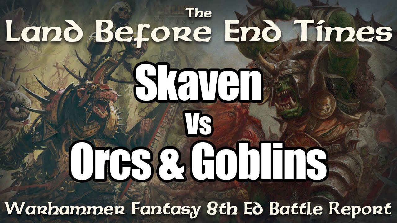 Skaven vs Orcs and Goblins Warhammer Fantasy Battle Report - Land Before End Times Ep 15