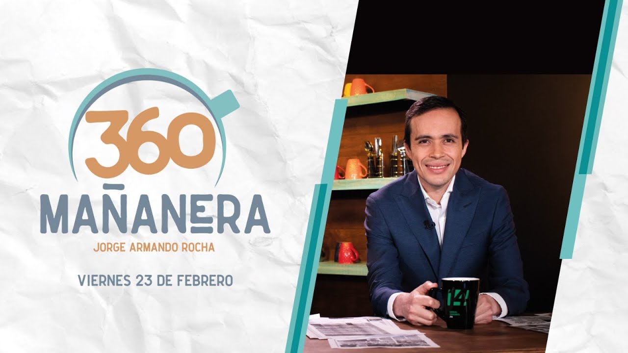 Mañanera 360 | Viernes 23 Febrero 2024