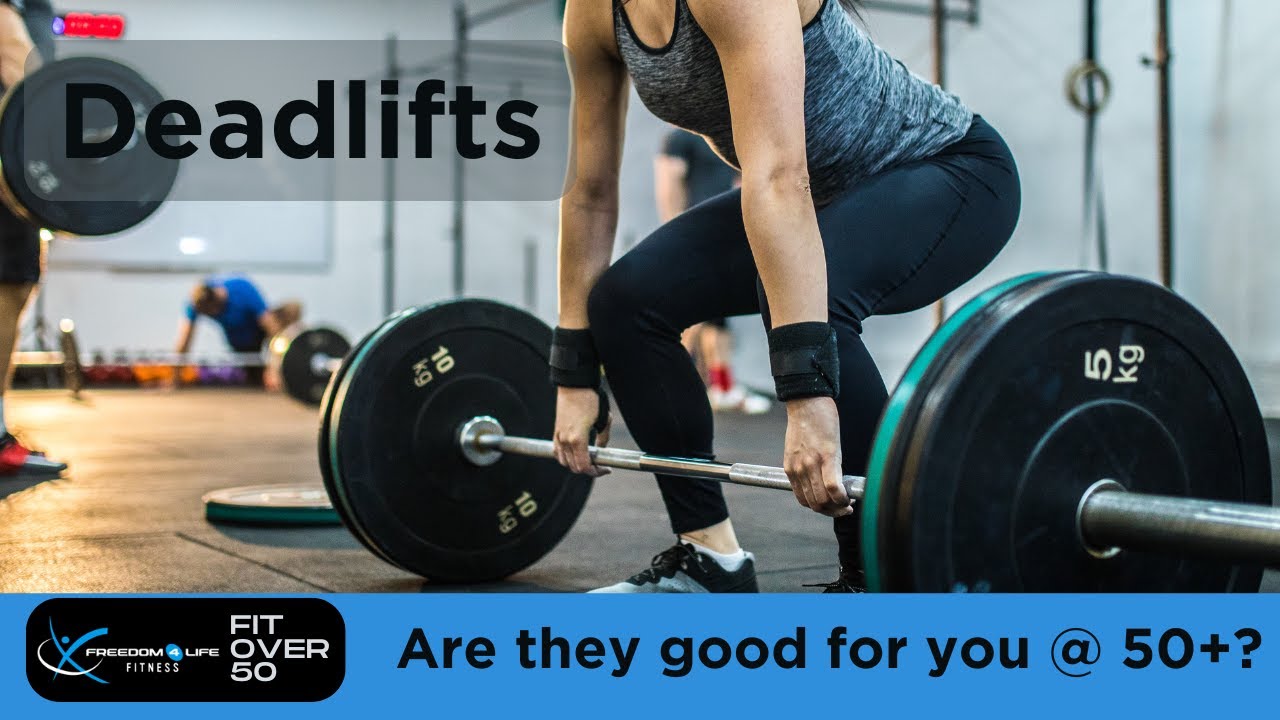 Deadlifts - Should I Deadlift after 50?