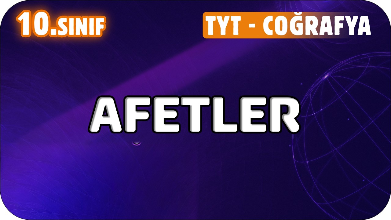 Afetler | 10. Sınıf Coğrafya #2026