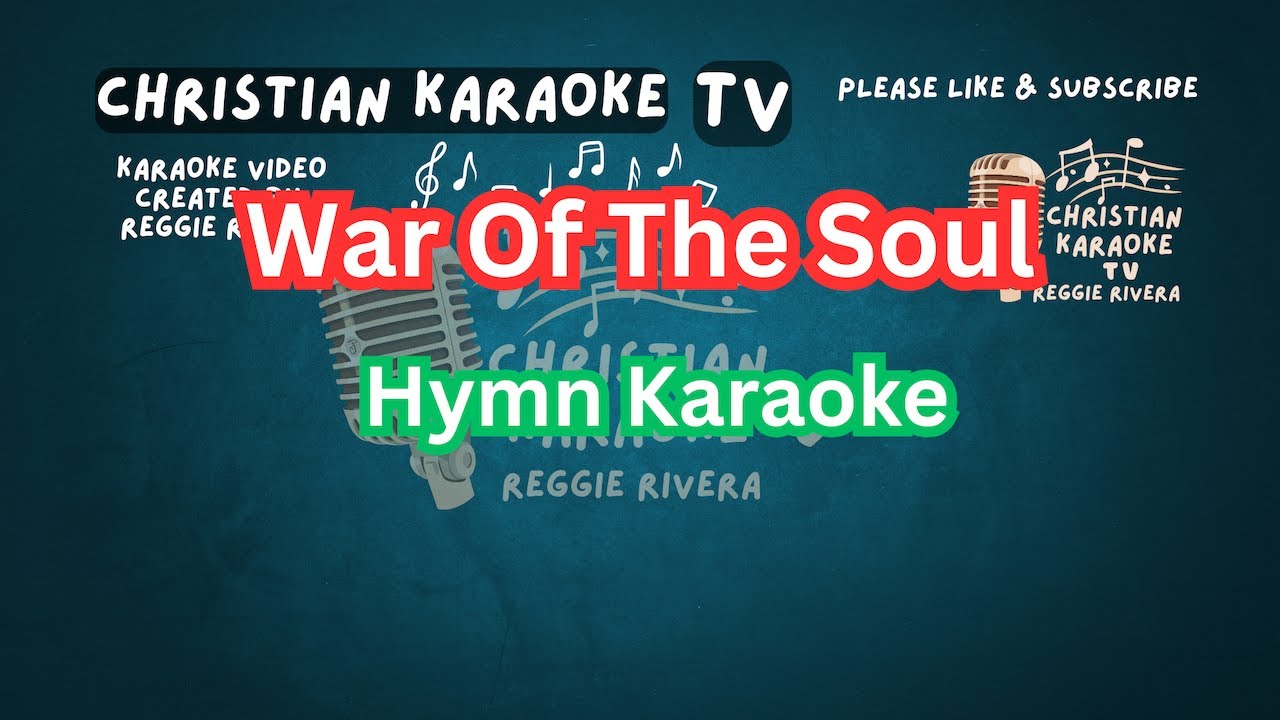 War Of The Soul Hymn Karaoke