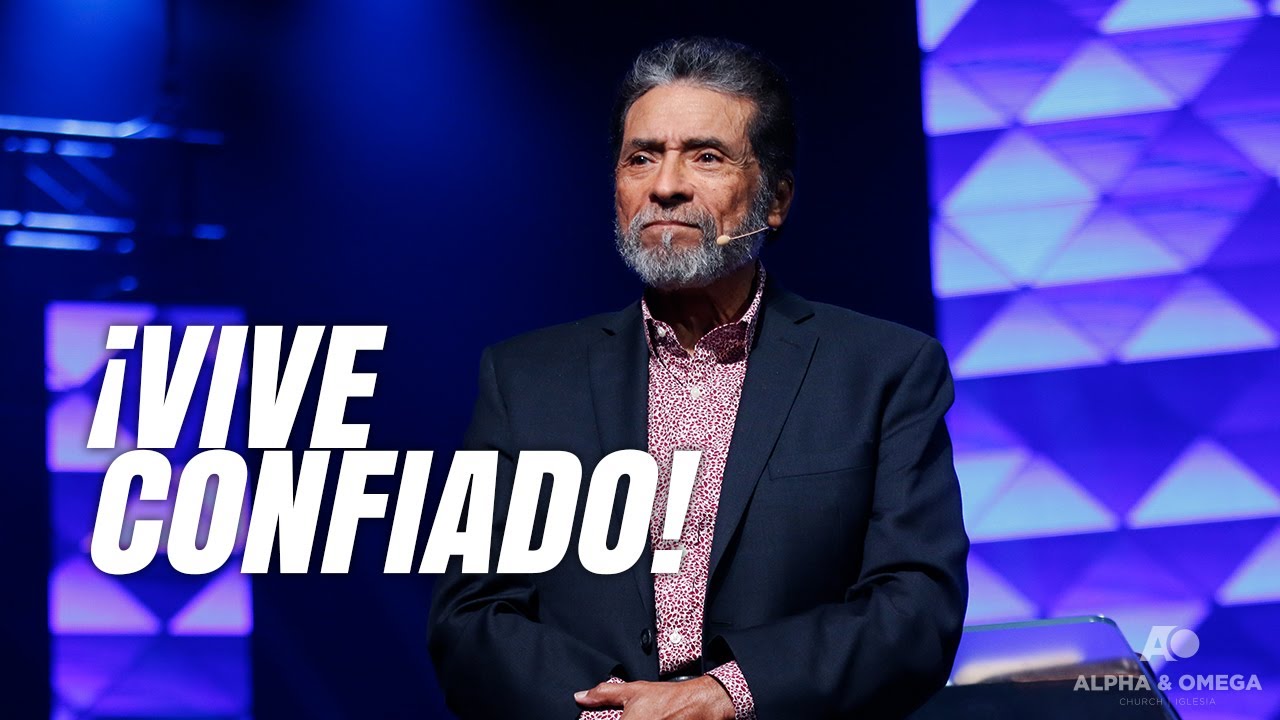 ¡VIVE CONFIADO! | PASTOR ALBERTO DELGADO