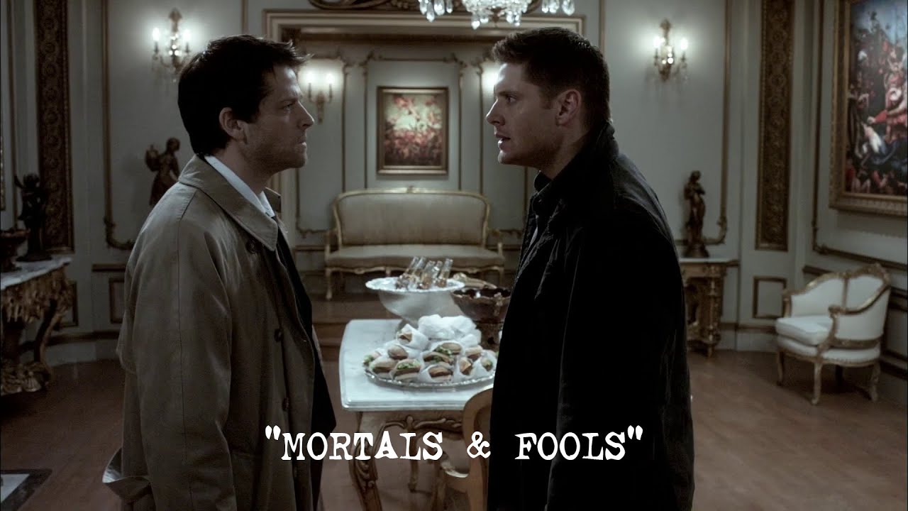 castiel/dean - mortals & fools