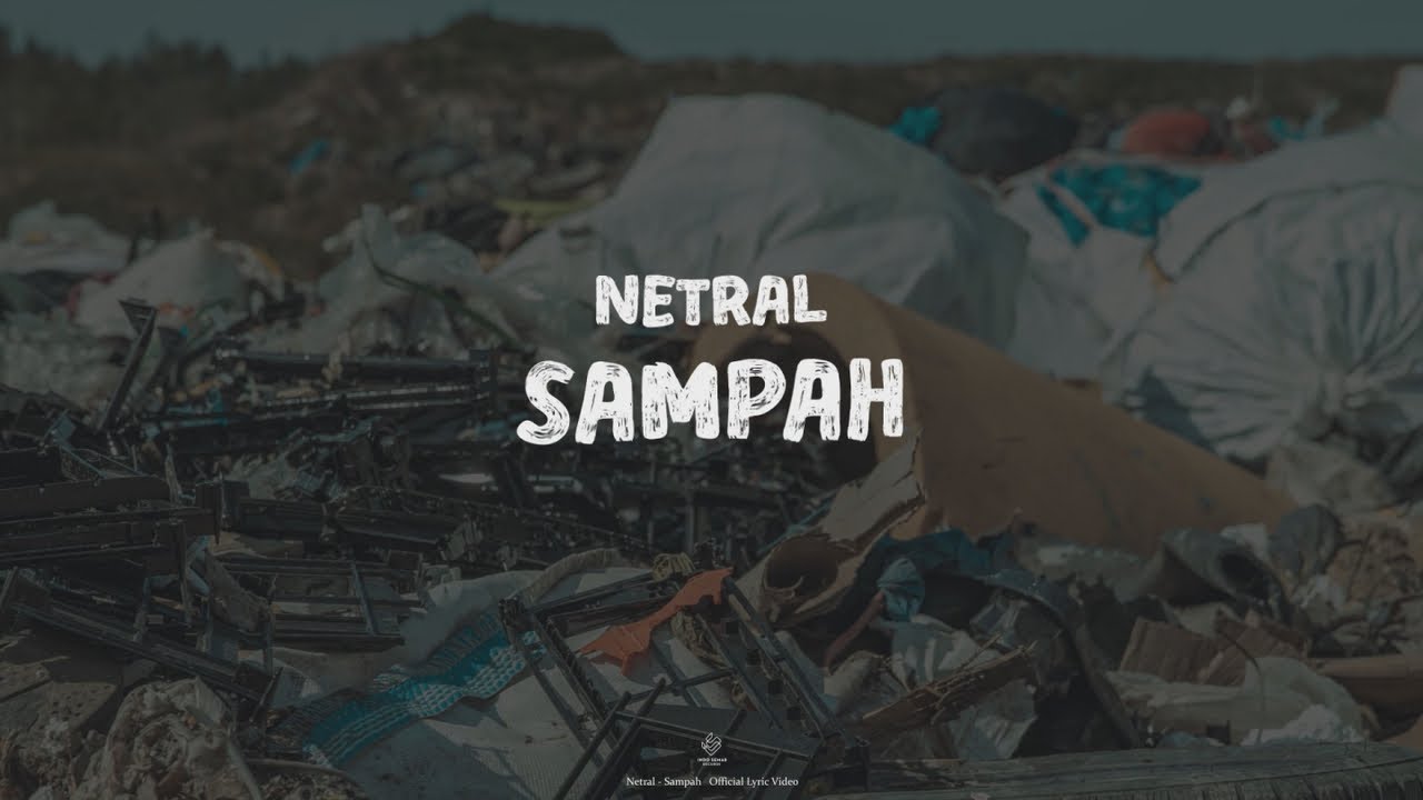 Netral - Sampah (Lyric Video)