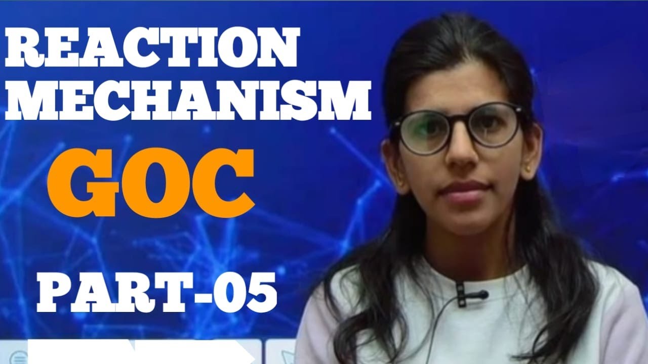 REACTION MECHANISM || GOC || CLASS-11TH
