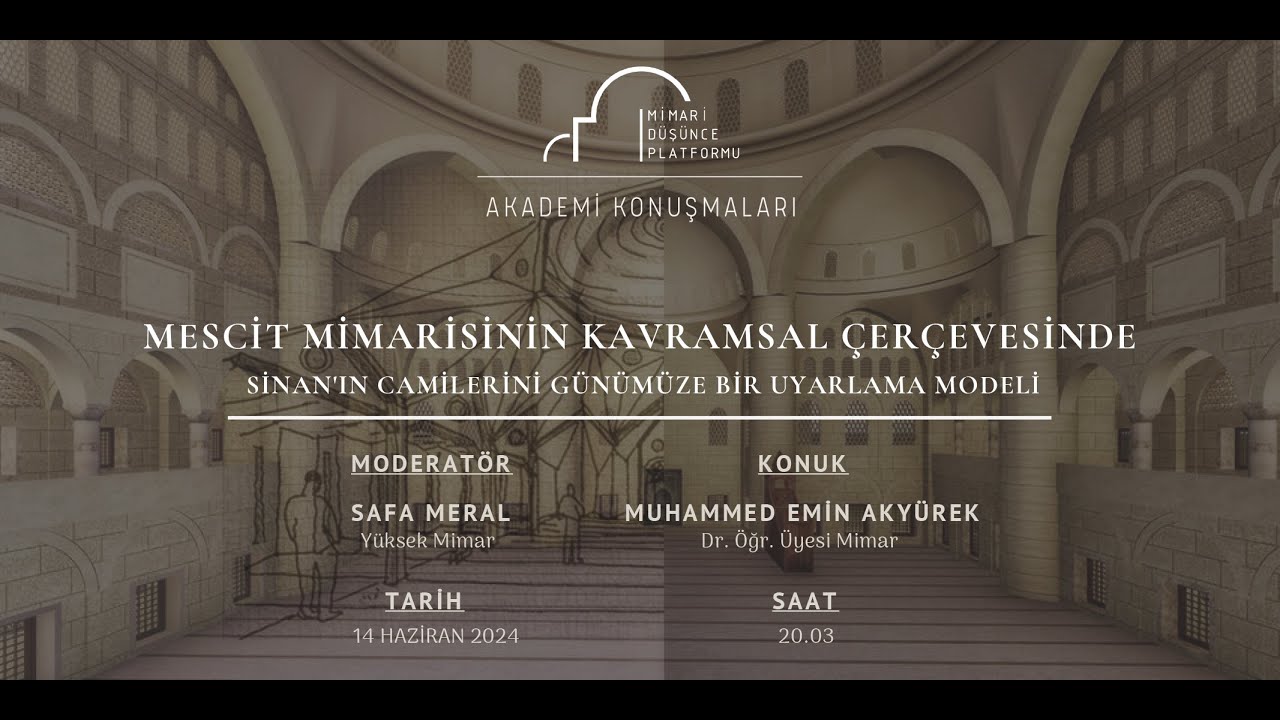 AKADEMİ KONUŞMALARI | Sinan'ın Camilerini Günümüze Bir Uyarlama Modeli