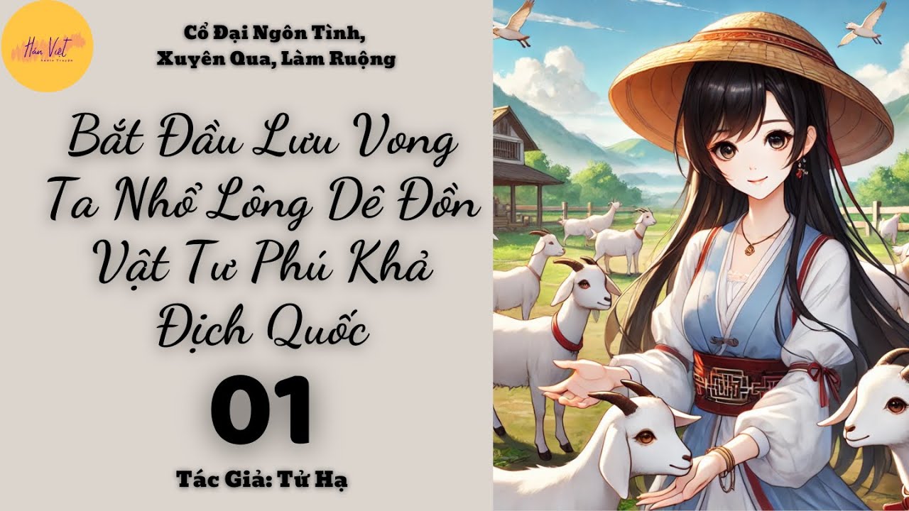 Tập 1: Bắt Đầu Lưu Vong Ta Nhổ Lông Dê Đồn Vật Tư Phú Khả Địch Quốc