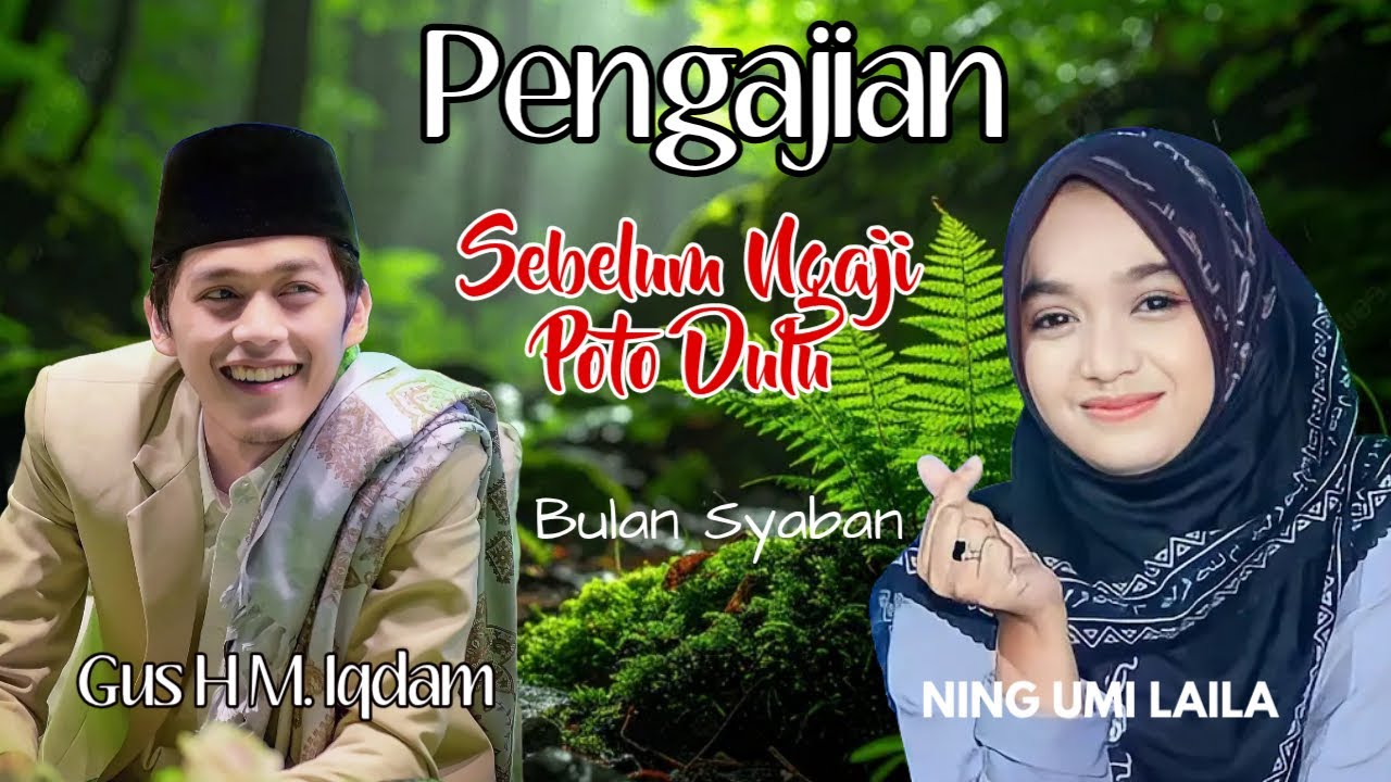Sebelum Ngaji Selfy Dulu ,TERBARU NING UMI LAILA | GUS IQDAM LUCU BAROKAH NGAJI BULAN SYABAN