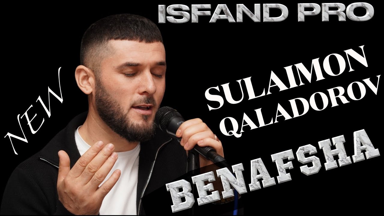 BENAFSHA (SULAIMON QALADOROV)||ISFAND PRO