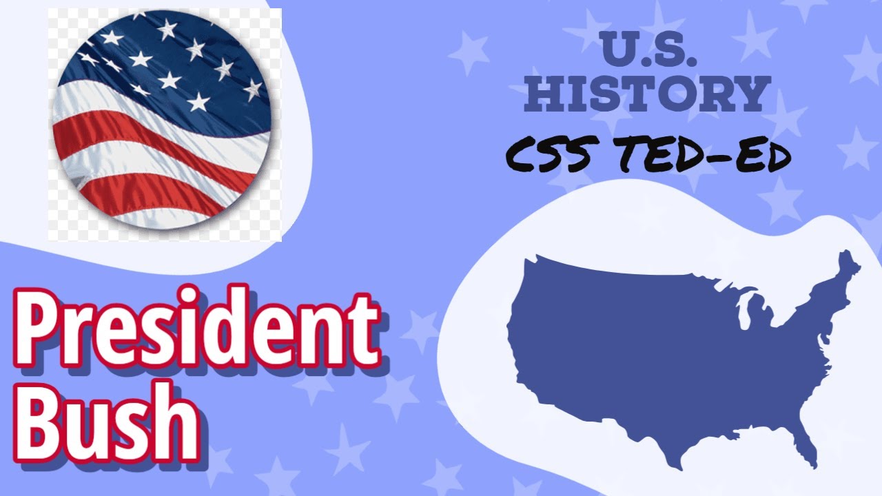 US HISTORY | President Bush