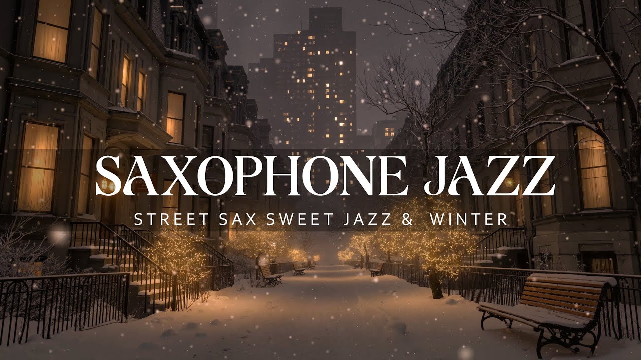 Ethereal Saxophone Night Jazz for Sleeping 🎷 Street Sax Sweet Jazz & Calm Winter Instrumental Jazz