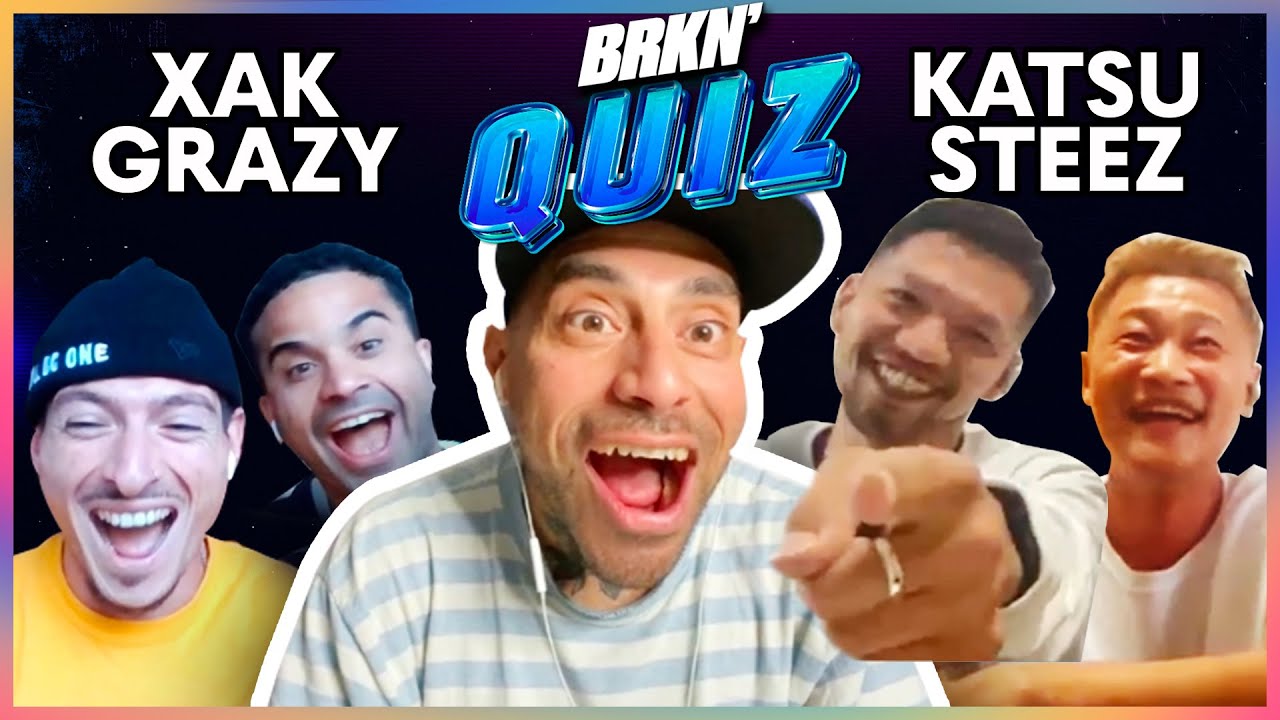 BRKN' Quiz - Xak & Grazy vs Steez & Katsu