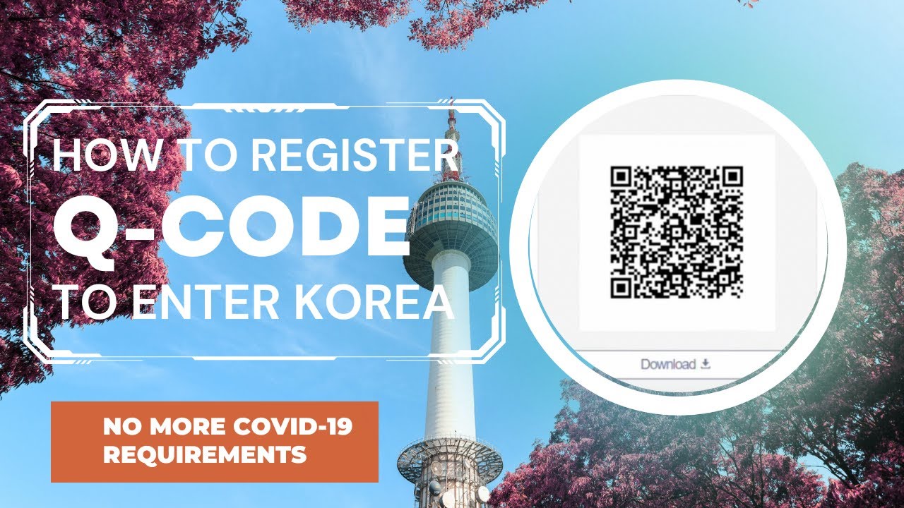 How to Register Q-Code to Enter South Korea - No More Covid-19 Requirements