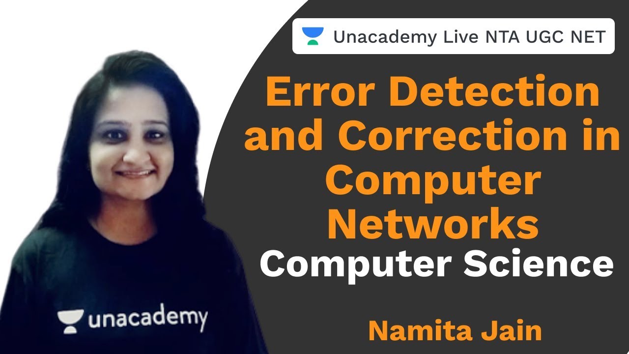 Error Detection and Correction in Computer Networks | Unacademy Live NTA UGC NET | Namita Jain