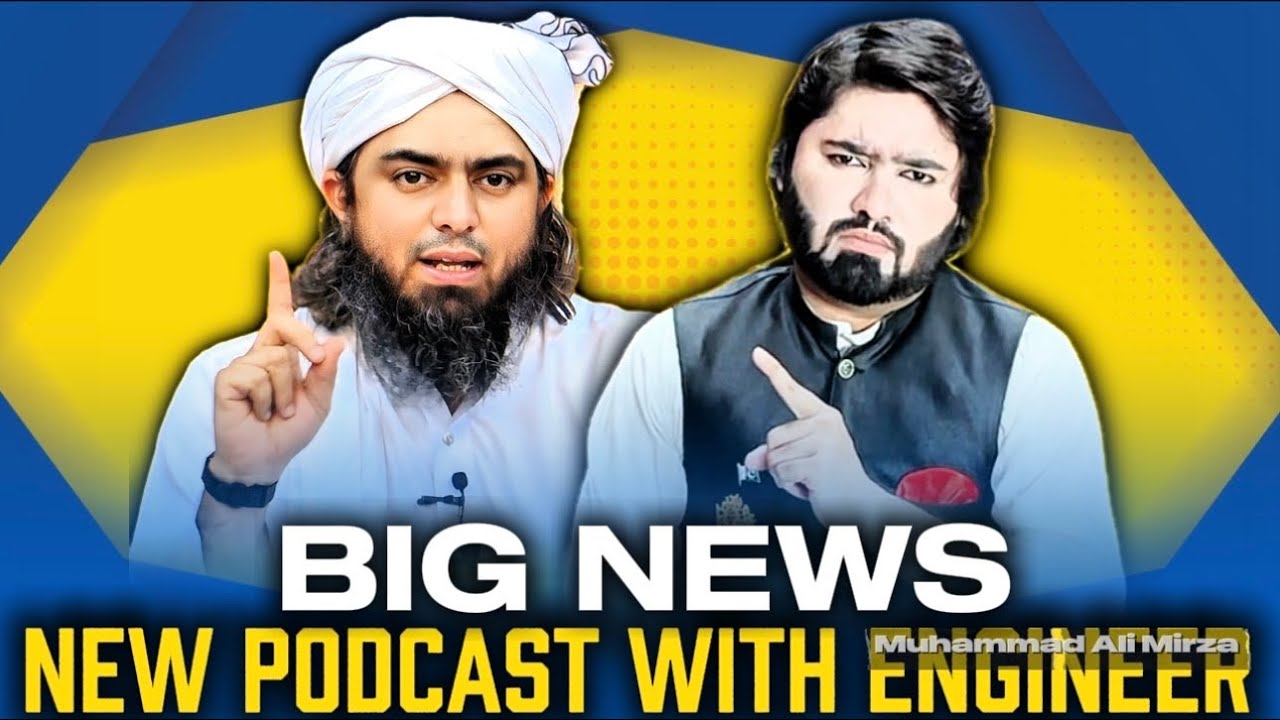 New Podcast Of Dr Ahmed Naseer With Engineer Muhammad Ali Mirza 
