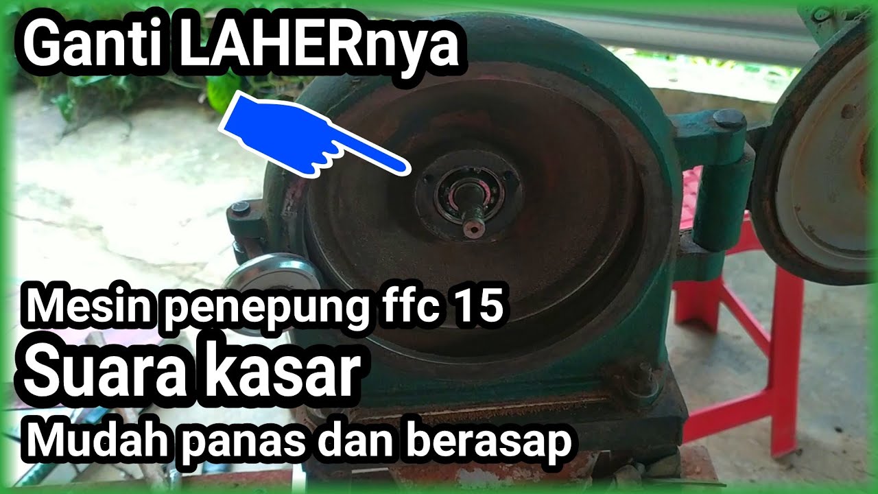 Cara tepat mengganti laher mesin penepung ffc 15