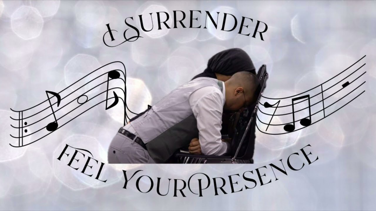 I Surrender / Feel Your Presence (Original)