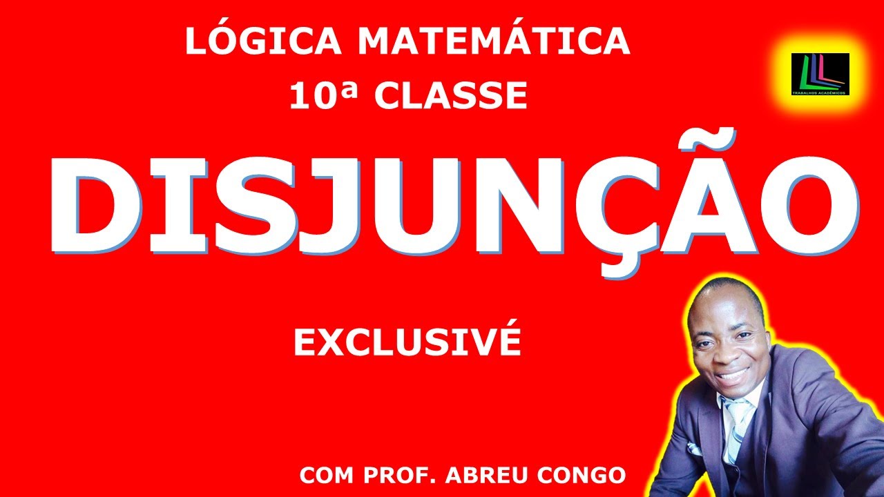 DISJUN&Ccedil;&Atilde;O INCLUSIV&Eacute;- L&Oacute;GICA MATEM&Aacute;TICA