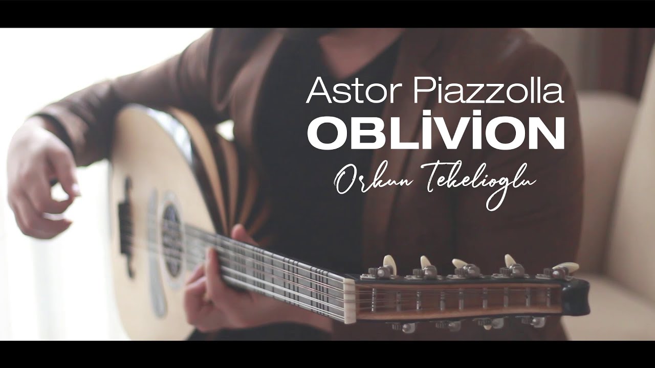 Astor Piazzolla - OBLIVION  by Orkun Tekelioğlu (LAVTA)