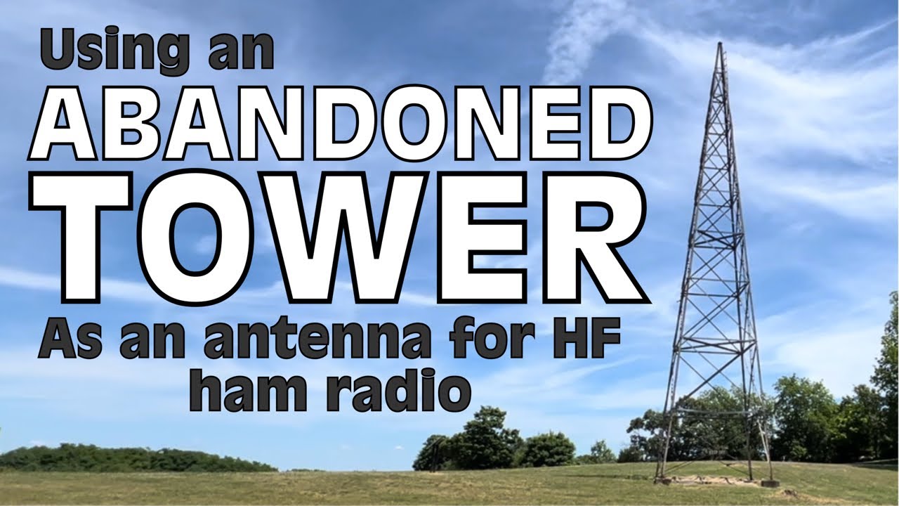 Using an Abandoned Tower as a Ham Radio Antenna