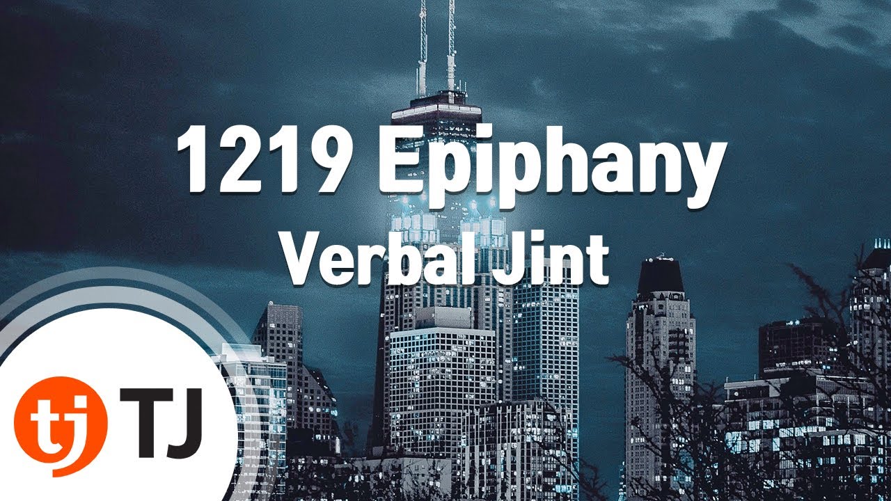 [TJ노래방] 1219 Epiphany - Verbal Jint / TJ Karaoke