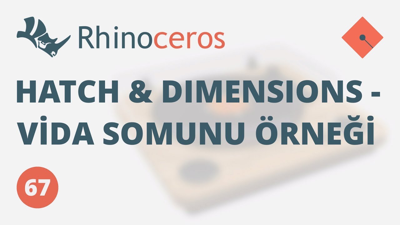 Yakın Kampüs - Rhinoceros Ders 67 - Hatch ve Dimensions - Vida Somunu Örneği