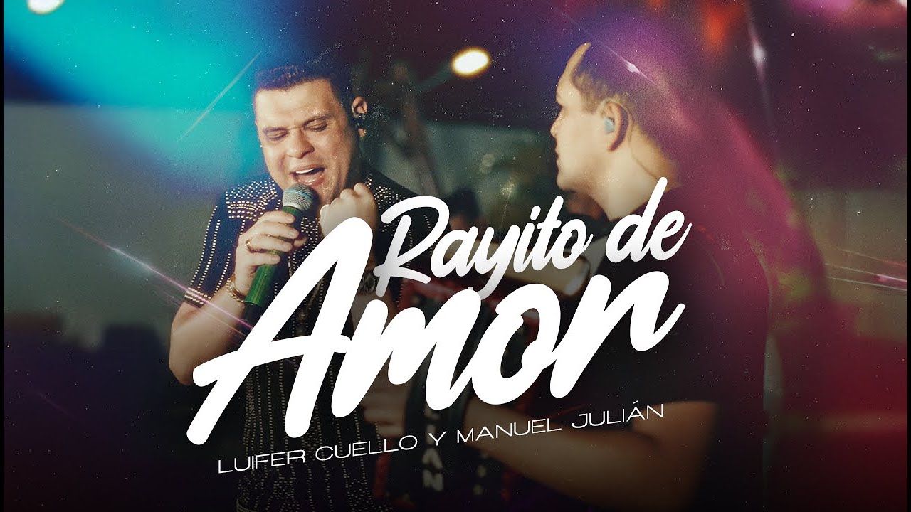 Rayito de Amor - Luifer Cuello & Manuel Julián (En Vivo)