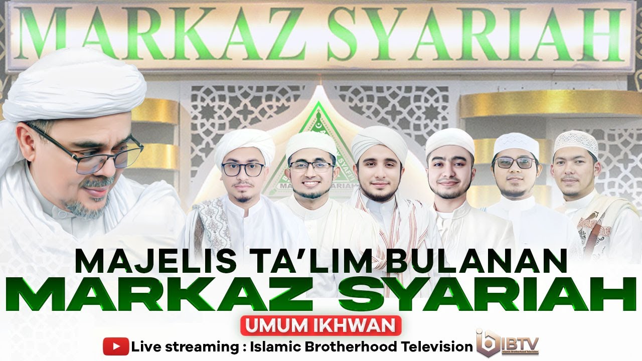 🔴[LIVE] MAJELIS TA'LIM BULANAN MARKAZ SYARIAH PETAMBURAN | UMUM IKHWAN | IBTV