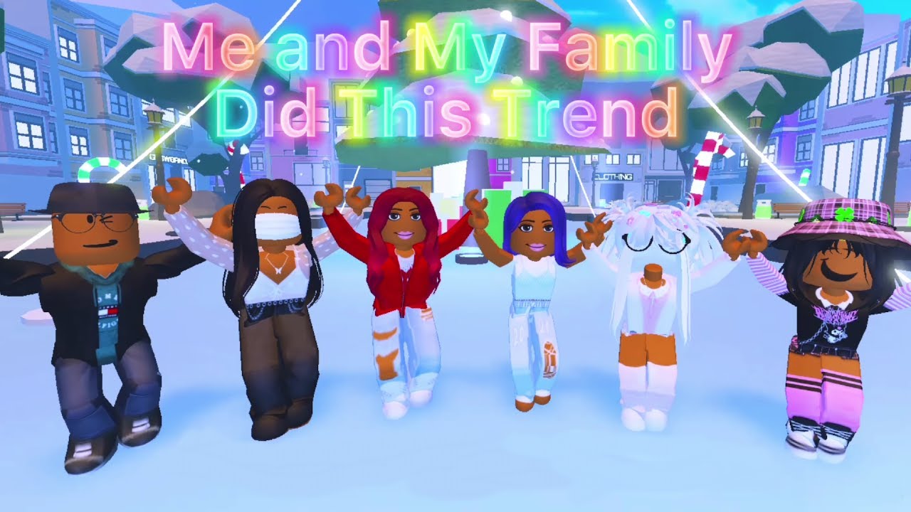 Me and My Family Did This Trend Part 2 | Roblox Trend