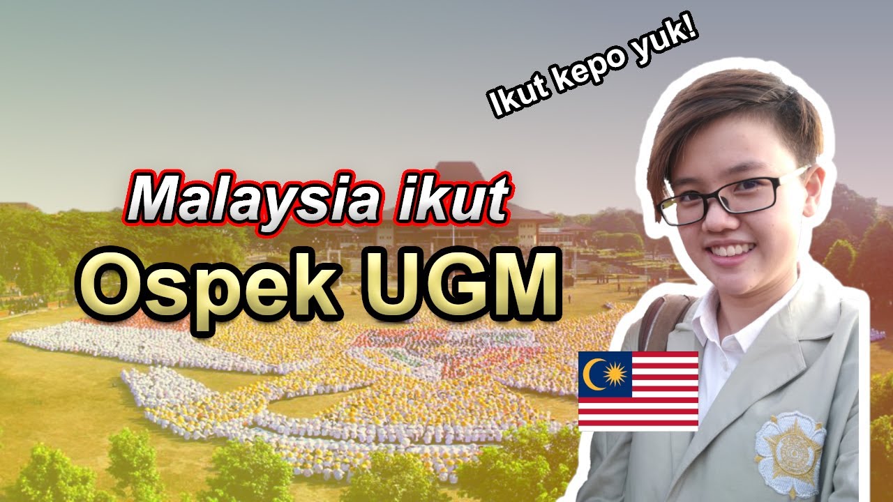 MALAYSIA OSPEK di Universitas Gadjah Mada UGM Yogyakarta Indonesia