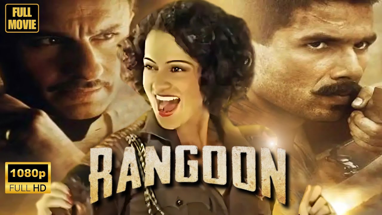 Rangoon (2017) | रंगून | Shahid Kapoor, Kangana Ranaut, Saif Ali Khan | Full Hindi Movie
