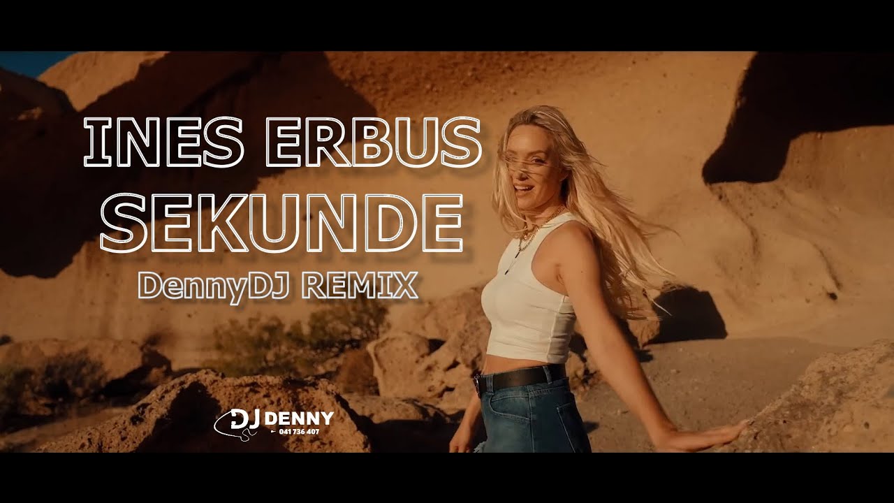 INES ERBUS - Sekunde ( DennyDJ REMIX 2025 )