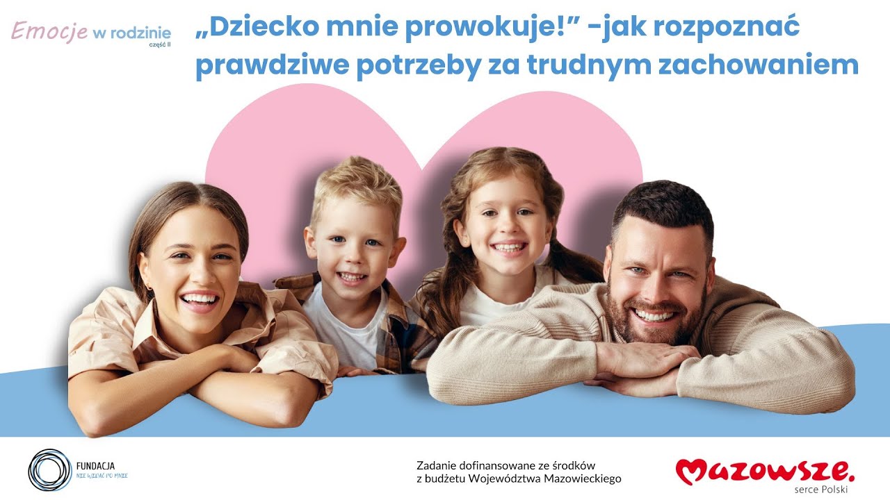 Emocje w rodz cz.2: Dziecko mnie prowokuje! Jak rozpoznać prawdziwe potrzeby za trudnym zachowaniem