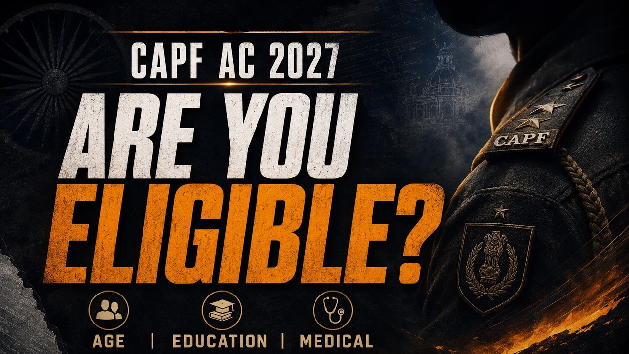 Are You Eligible for the CAPF AC 2027 Examination?