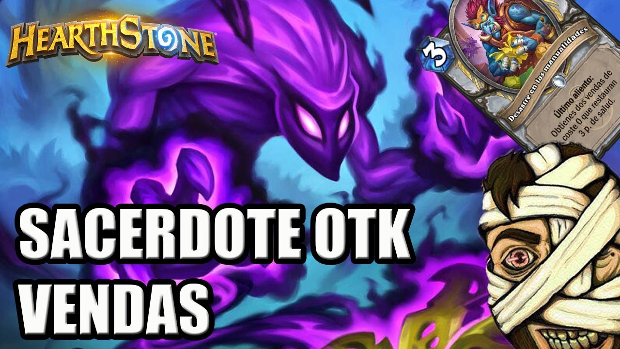 ¡Te pongo unas Vendas y te Destruyo! Sacerdote OTK Vendas | Hearthstone