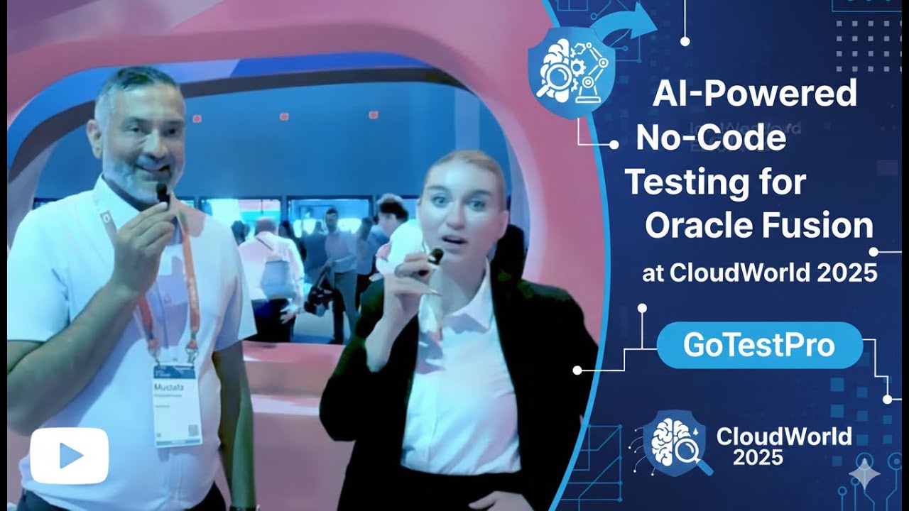 AI-Powered No-Code Testing for Oracle Fusion at CloudWorld 2025 | GoTestPro