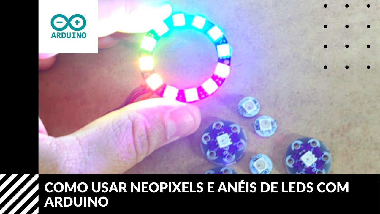 COMO USAR NEOPIXELS E ANÉIS DE LEDS COM ARDUINO