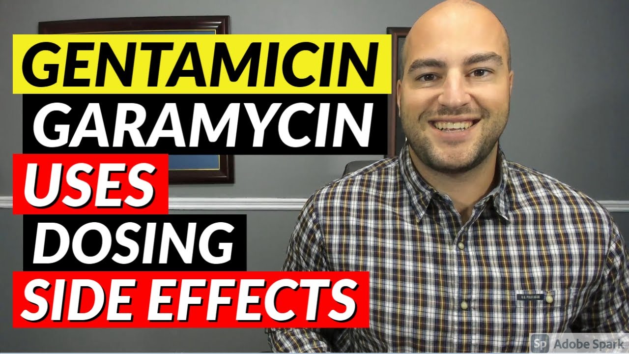 Gentamicin (Garamycin) - Pharmacist Review - Uses, Dosing, Side Effects