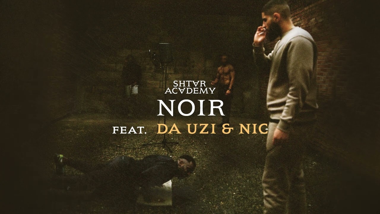 Shtar Academy ft. DA Uzi & NIC - Noir (Visualizer)
