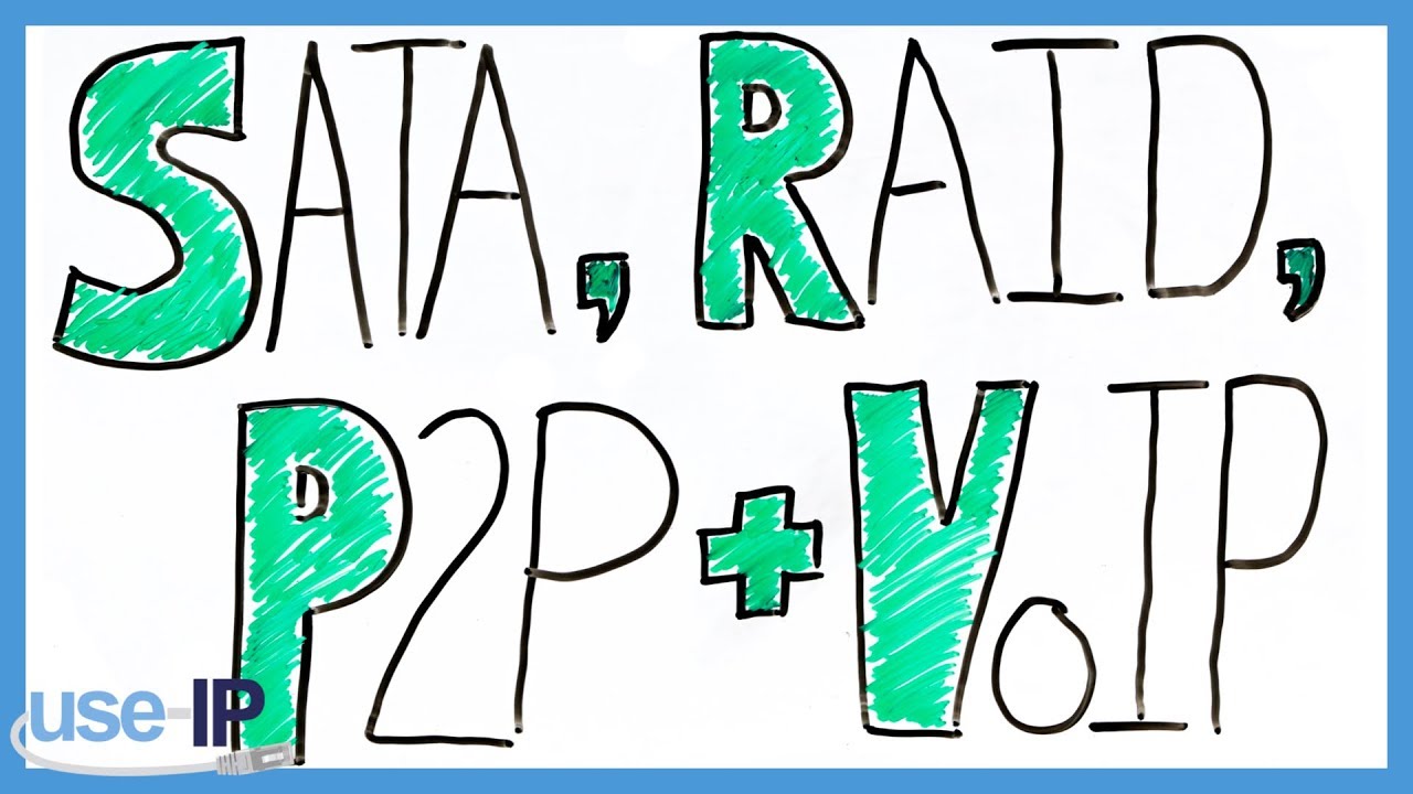 Explain the Basics - Episode 8 - SATA, RAID, P2P & VoIP